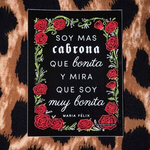 Maria Félix quote 4&quot; x 3&quot; Roses Border Sticker / Mas Cabrona que Bonita