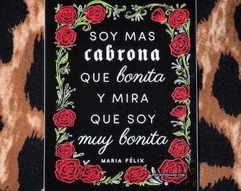 Maria Félix quote 4" x 3" Roses Border Sticker / Mas Cabrona que Bonita