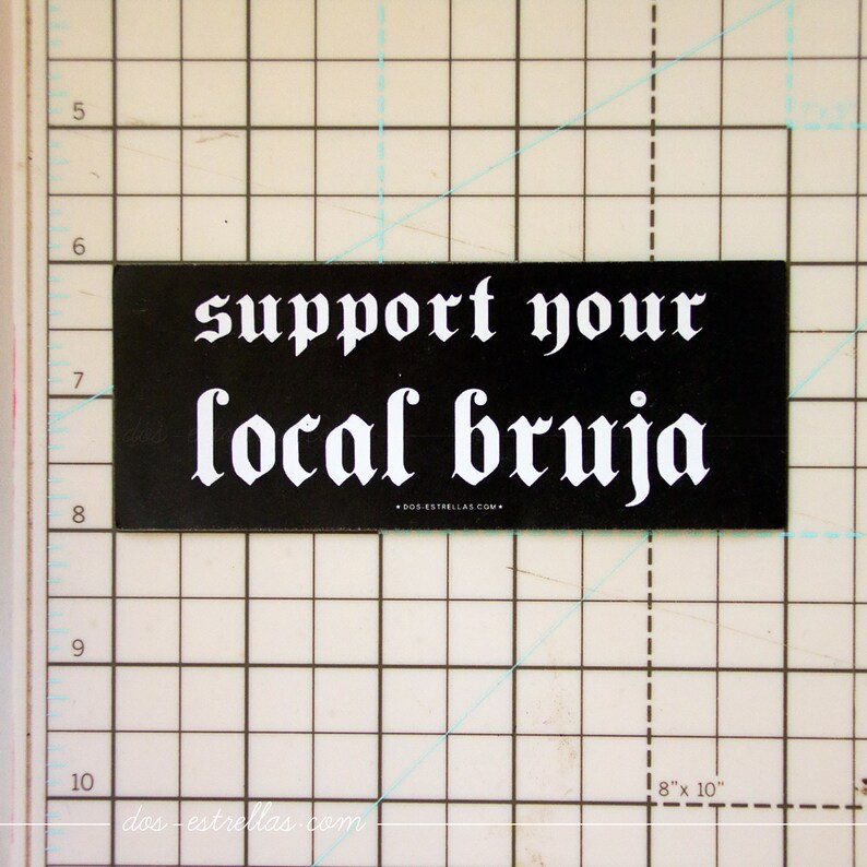 Support Your Local BRUJA / VINYL 5 x 2 Sticker / Witchy Stationery Planner Notebook Sticker image 3