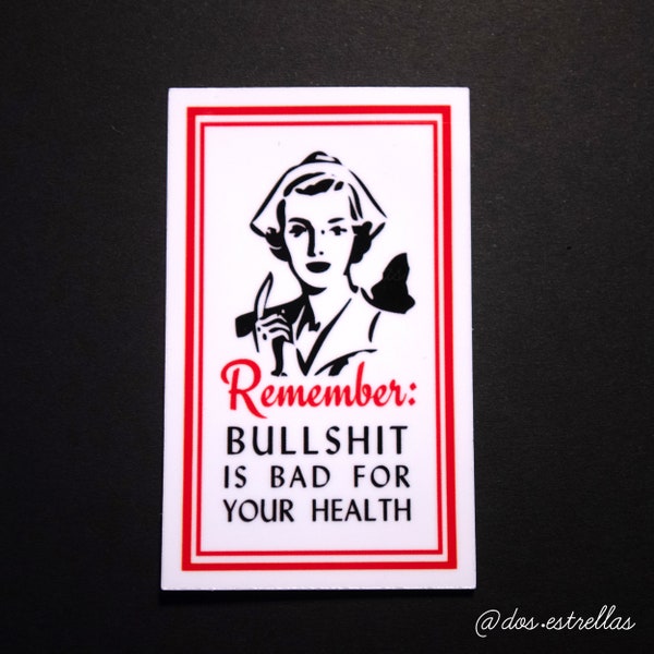 Remember: BS is Bad For Your Health / Retro Nurse Vintage Stickers for Stationery, Notebooks, Waterbotte, etc