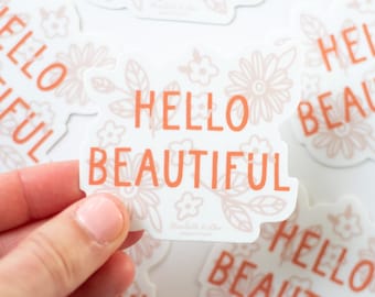 Hello Beautiful Sticker | Vinyl Hello Beautiful Sticker | Floral Hello Beautiful Sticker | Sticker Gift for Friend