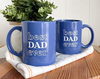 Best Dad Ever Mug - Blue Ceramic Dad Mug - Coffee Mug for Dad - Mug for Dad - Mug for Fathers - Dad Gift - New Dad Gift