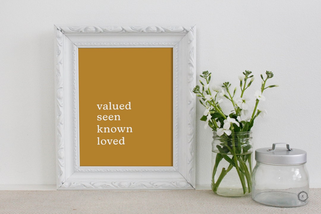 Valued Seen Known Loved Art Encouraging Artwork Gift to Etsy