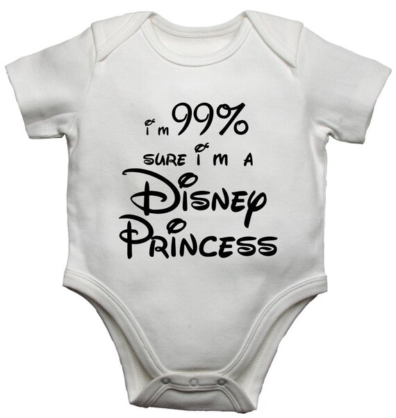 I/'m 99/% Sure I/'m A Disney Princess Newborn Baby Bodysuits