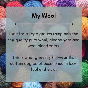 Op de afbeelding: Een verzameling veelkleurige bollen garen in verschillende texturen en tinten. De afbeelding bevat de tekst: My Wool. I knit for all age groups using only the top quality pure wool, alpaca yarn and wool blend yarns. This is what gives my knitwear that certain degree of excellence in look, feel and style.