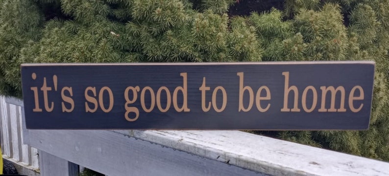 it's so good to be home ~ wood farmhouse sign/country sign/ primitive wall decor