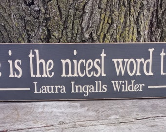 Home is the nicest word there is Quote by Laura Ingalls Wilder Wood Sign ~ Farmhouse Sign/ Rustic SIgn/ Country Plaque/ Housewarming Gift