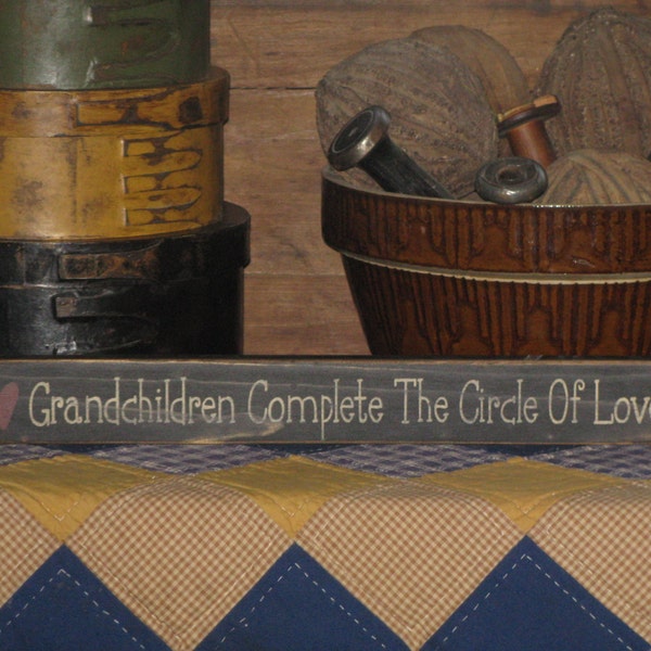 Grandchildren Complete The Circle Of Love ~ Shelf Sitter