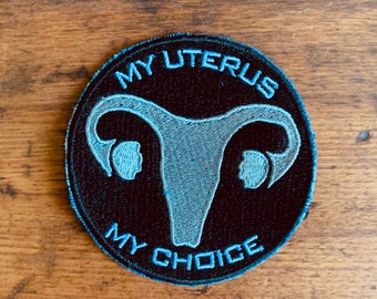 My Uterus, My Choice Patch; Embroidery Patch, Pro-Choice, Iron On Patch, Women's Rights, My Body My Choice, Activist