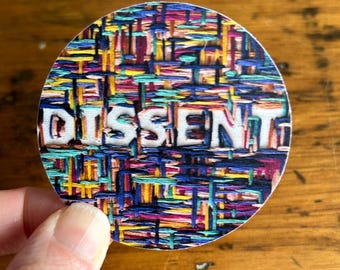 DISSENT 2.5&quot; sticker | Car Sticker| Fight On | Protest Sticker | Vinyl Sticker | Encouragement Gift | Political Sticker | LGBTQ Rights