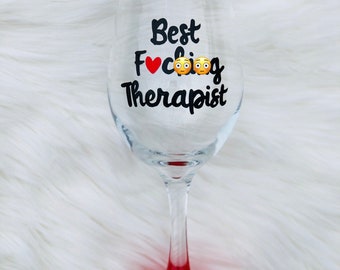 Best Fucking Therapist handpainted wine glass/therapist gift/Physical Therapist/Massage Therapist/Speech Therapist/Respiratory Therapist