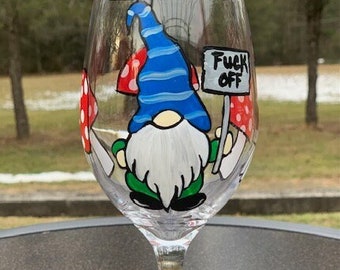 Gnome hand painted wine glass, Funny Gnome painted wine glass, funny gnome hand painted wine glasses, fuck off wine glasses, Adult Humor