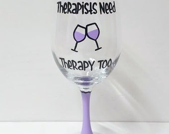 Therapist handpainted wine glass /Massage Therapist /Physical Therapist/ Speech Therapist Respiratory Therapist coworker gifts