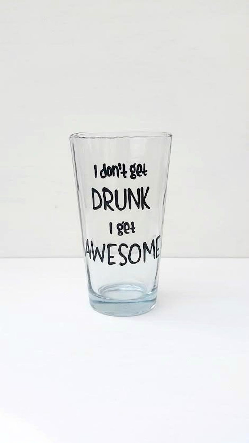  Funny  beer glass  I don t get Drunk I get Awesome Etsy