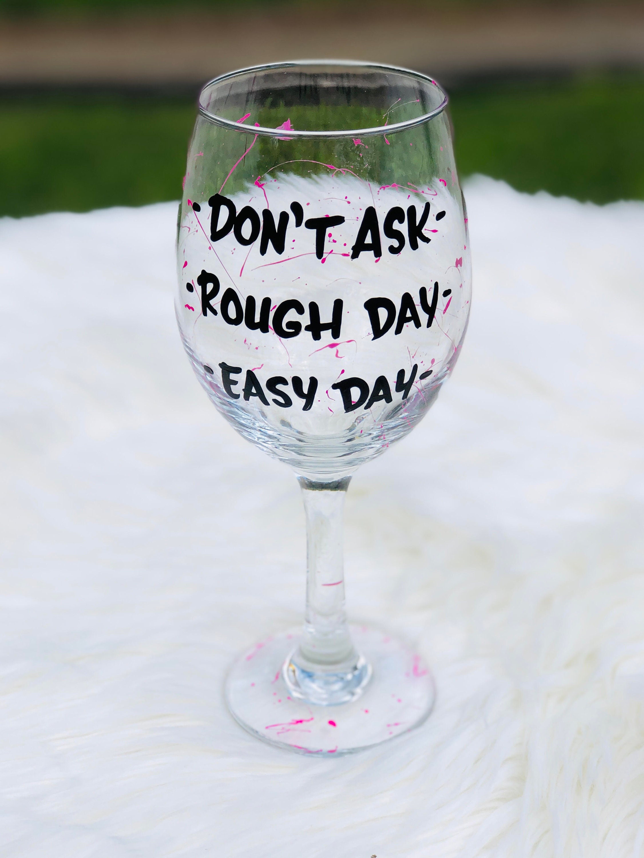 Funny Wine glass Gift - Rough Day - Don't Speak - First Let Me Ha