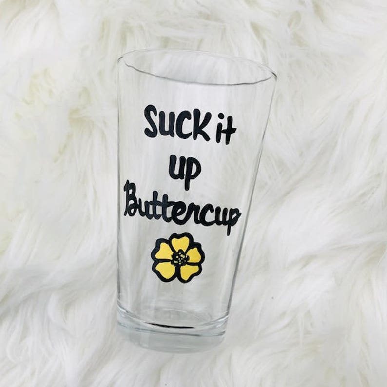 Suck It Up Buttercup handpainted pint beer glass/ funny pint glasses /funny beer sayings/sarcastic mugs/funny mugs/funny beer glasses image 1