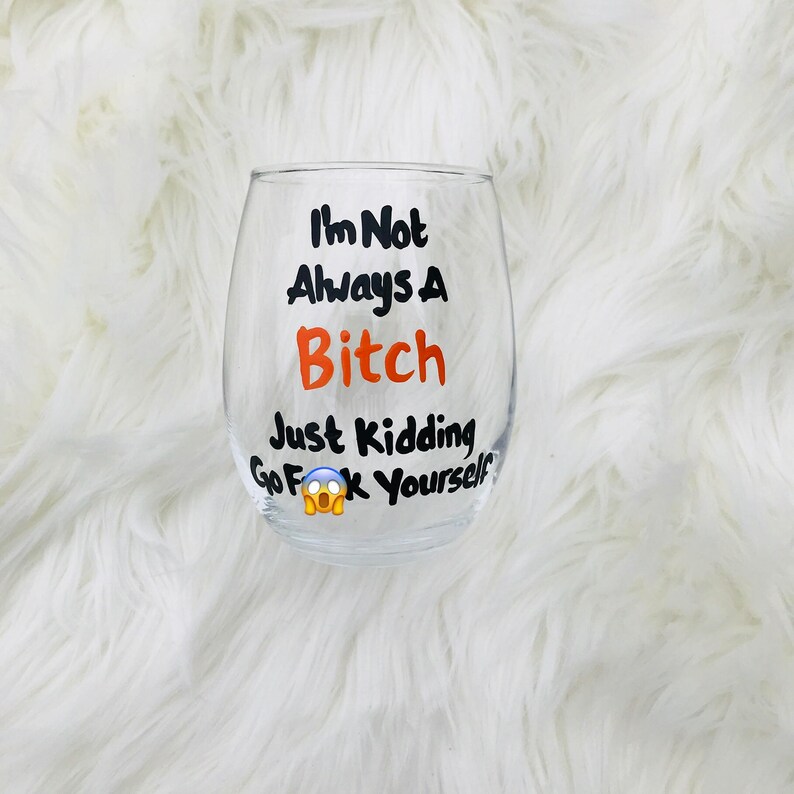 MATURE CONTENT I'm Not Always A Bitch stemless wine glass funny wine sayings funny wine glass sarcastic gifts image 1