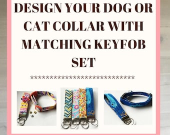 Design your Own Collar with Matching Key Fob for Dogs and Cats