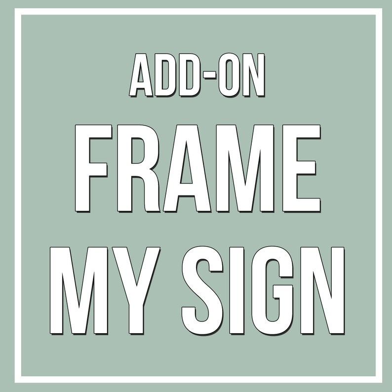 The Sign Shoppe: Frame my sign image 1
