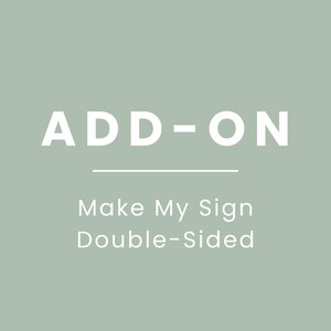 May include: A light green background with the white text "ADD-ON" above a horizontal line. Below the line, the text reads "Make My Sign Double-Sided" in a sans-serif font. The overall design is simple and clean.