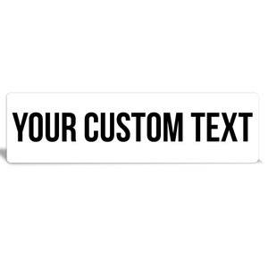Custom Metal Sign: White and Black, Indoor/Outdoor Safe