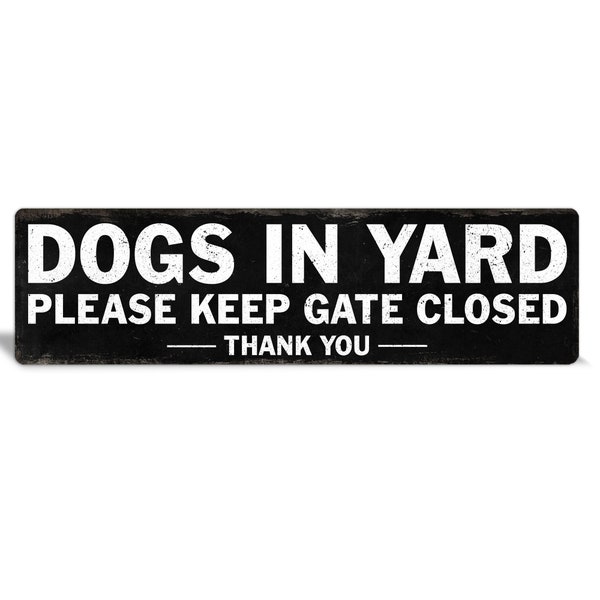 Dog Sign- Dog in Yard - Close Gate Sign - Dog Outside - Dog Decor - Outdoor Dog Sign - Close Gate - Yard Sign - Pet Decor - Pet Yard Sign
