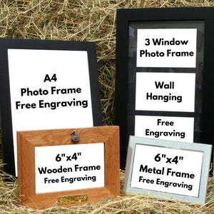 May include: Three different photo frames with free engraving. A black A4 photo frame, a 6x4 inch wooden frame, and a 6x4 inch metal frame.