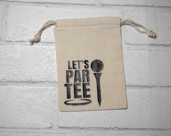 Golf Tee Cotton Favor Bag, 'Let's Par Tee' Golf Tee Bags, Golf Tournament Favor Bags, Golf Dinner Favors, Golf Birthday, Golfing Lovers Bag