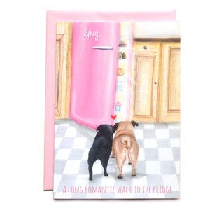 Mops ""Ein langer romantischer Spaziergang zum Kühlschrank"" lustige Jubiläums Karte - Humorvolle lustige Rehkitz & schwarzer Mops - Liebe hand illustrierte Haustier Künstler Karte."