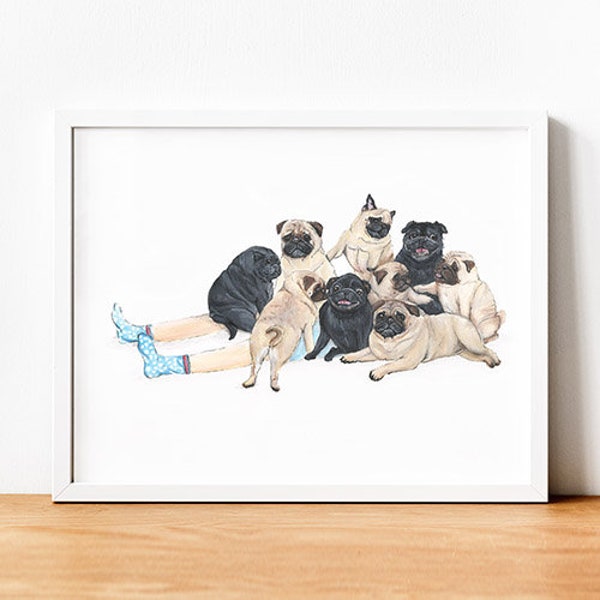 Funny Pug print anti- depressant humour dog lover gift signed A4 Bedroom living room nursery print Limited Edition Dog Poster Wall Art pugs