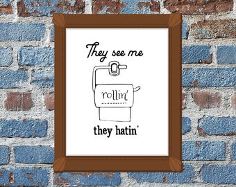 Funny Bathroom Print | "They Hatin'" Modern Wall Art (Digital Download)