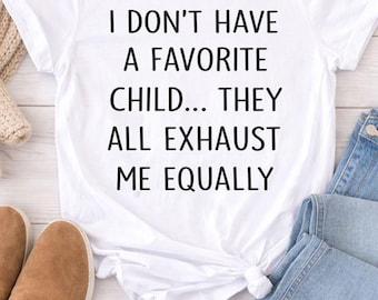 I Don’t Have a Favorite Child PNG | Funny Mom Quote Design | Sarcastic Parenting Humor | Instant Digital Download