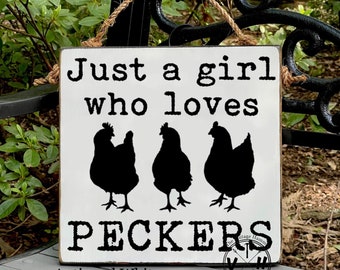 Just a Girl Who Loves Chickens painted wood signs kitchen home decor farmhouse peckers roosters hens country southern women grits funny 3