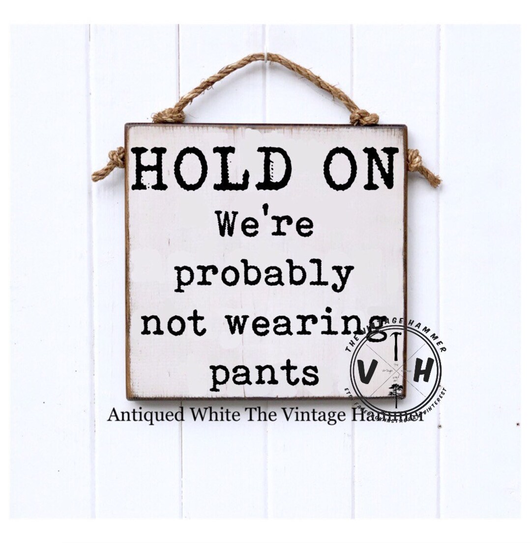 Funny Door Sign, Funny Sign, Sign, Wood Sign Saying, No Pants