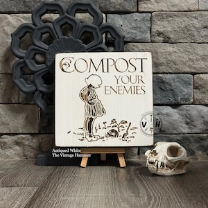 Compost Your Enemies Wood Sign, Gothic Garden Decor, Dark Humor Engraved Sign