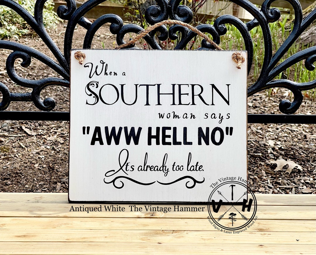 Funny Southern Woman Wood Sign: Aww Hell No, Rustic Farmhouse Decor ...