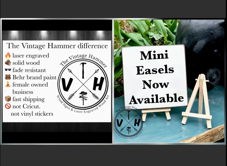 May include: A white sign with black text that reads "Mini Easels Now Available" is displayed on a small wooden easel. The sign is on a wooden surface with green plants in the background. The sign is surrounded by a black circle with the text "The Vintage Hammer Wood Signs & Laser Engraved Wood Art" and the letters "VH" inside the circle.