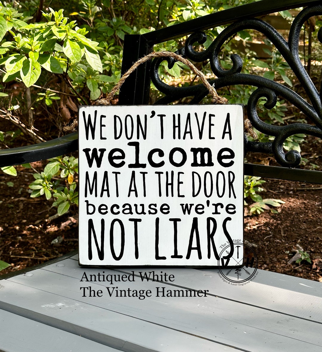 We Dont Have a Welcome Mat at the Door Because Were Not Liars Painted ...