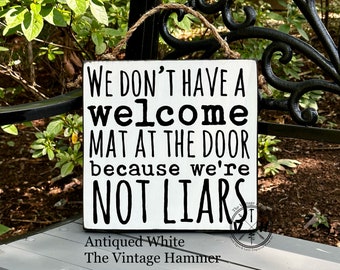 Funny Wood Sign: We're Not Liars Porch Decor