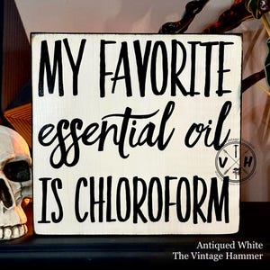 Funny Chloroform Essential Oil Wood Sign - Gothic Home Decor