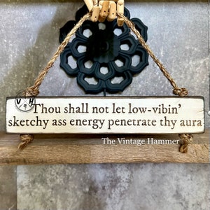 Sketchy Ass Energy Engraved Wood Shelf Sign, Aura & Self Care Quotes, Mindful Decor