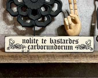 Nolite Te Bastardes Carborundorum Engraved Wood Sign: Empowerment Decor