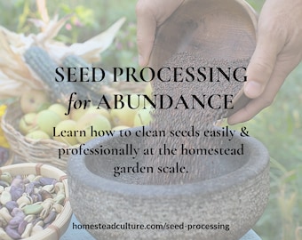 Seed Processing & Cleaning Online Course for Homesteaders and Gardeners | by Homestead Culture
