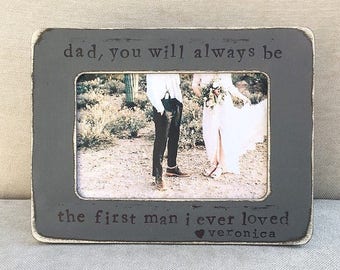 Dad picture frame, Father of the bride, you will always be the first man i ever loved picture frame - flowers in december ds
