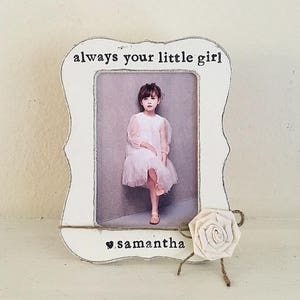 GIFT for dad, always your little girl picture frame, daddy’s girl, Father’s Day frame, father of the bride picture frame gift
