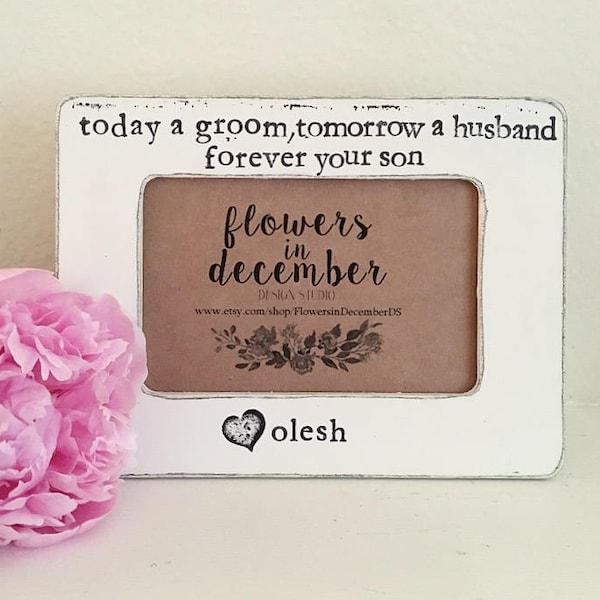 Mother of the groom gift today a groom, tomorrow a husband, forever your son personalized picture frame wedding gift for mom