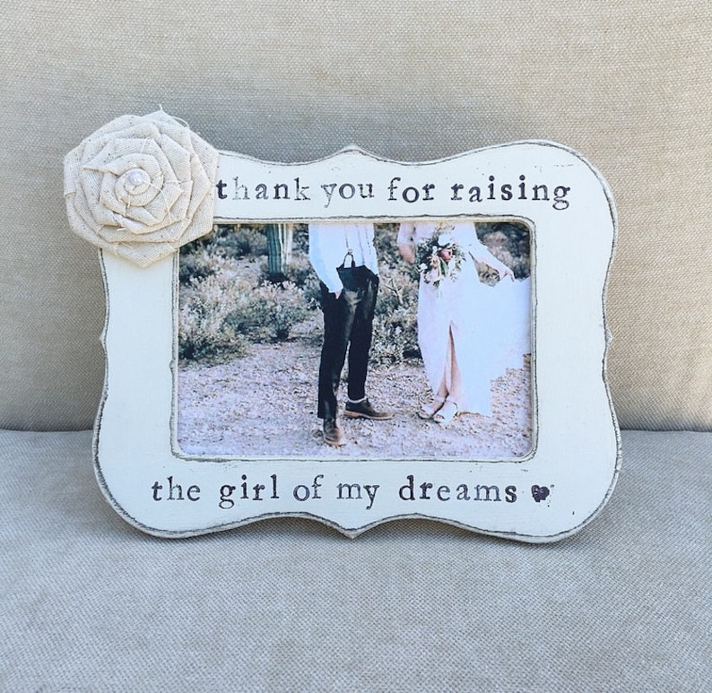 Thank you for raising the girl of my dreams Mother of the bride gift from groom Personaized picture frame 4x6 frame Flowers in December