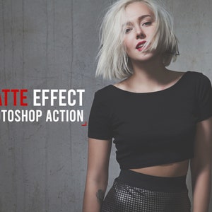 Matte Effect Photoshop Action | Photoshop Brushes| Photoshop Effects | Photoshop Overlays | Photoshop Presets | Photo Filters