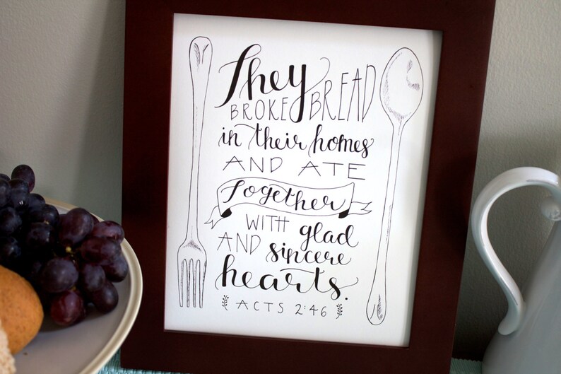 Hand Lettered /& Illustrated Acts 2:46 Art Work They Broke Bread Together Scripture Print