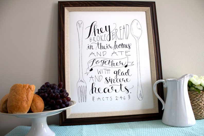 Hand Lettered /& Illustrated Acts 2:46 Art Work They Broke Bread Together Scripture Print